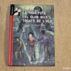 Libros antiguos: LA MARI PEPA I EL CLUB DELS TOCATS DE L ALA ALFREDO GOMEZ CERDA. Lote 198692791