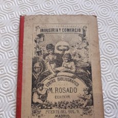 Libros antiguos: INDUSTRIA Y COMERCIO. CENTRO BIBLIOGRAFICO M.ROSADO EDITOR. PUERTA DEL SOL 9. MADRID.. Lote 199001642