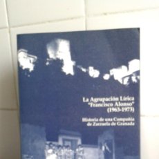 Libros antiguos: LA AGRUPACIÓN LIRICA, FRANCISCO ALONSO 1963-1973, Mª DEL CORAL MORALES VILLAR. Lote 200062287