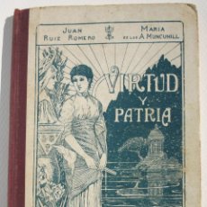 Libros antiguos: VIRTUD Y PATRIA PRIMER GRADO - RUIZ ROMERO & MUNCUNILL