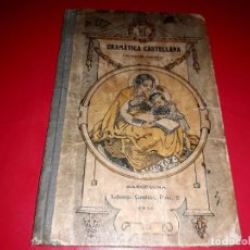 Libros antiguos: GRAMÁTICA CASTELLANA LIBRERÍA CATÓLICA 1915. Lote 209704375