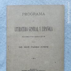 Libros antiguos: PROGRAMA DE LITERATURA GENERAL Y ESPAÑOLA. PEDRO JUSTE. AÑO 1894.. Lote 210559541