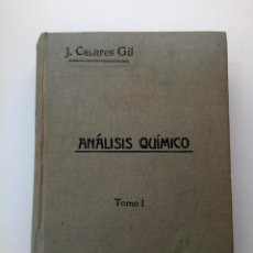 Libros antiguos: TRATADO DE ANÁLISIS QUÍMICO TOMO 1 - CASARES GIL 1933