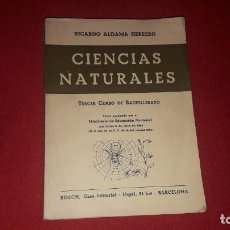 Libros antiguos: CIENCIAS NATURALES. TERCER CURSO BACHILLERATO. RICARDO ALDAMA HERRERO. 1964. Lote 212556010