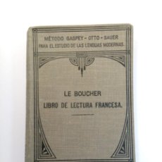 Libros antiguos: LE BOUCHER - LIBRO DE LECTURA FRANCESA - JULIO GROOS, HEIDELBERG - 1904