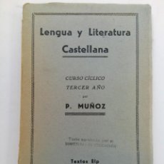 Libros antiguos: LENGUA Y LITERATURA CASTELLANA - CURSO CÍCLICO TERCER AÑO - P. MUÑOZ - TEXTOS ELP