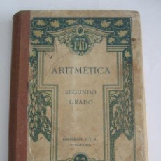 Libros antiguos: ARITMETICA SEGUNDO GRADO - POR F.T.D. - 1926 - 270 PAGINAS