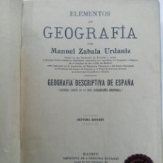 Libros antiguos: ELEMENTOS DE GEOGRAFÍA POR MANUEL ZABALA URDANIZ - IMPRENTA DE J. GONGORA ÁLVAREZ 1918