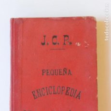 Libros antiguos: LIBRO PEQUEÑA ENCICLOPEDIA DE LA 1ª ENSEÑANZA, POR J.C.R., 1906 VALENCIA. Lote 219116225