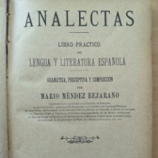 Libros antiguos: ANALECTAS. LIBRO PRÁCTICO DE LENGUA Y LITERATURA ESPAÑOLA. MARIO MÉNDEZ BEJARANO. 1907