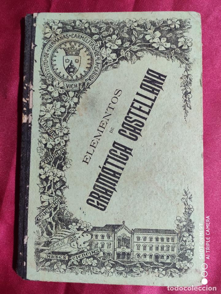 Libros antiguos: ELEMENTOS DE GRAMATICA CASTELLANA. 1914 - Foto 1
