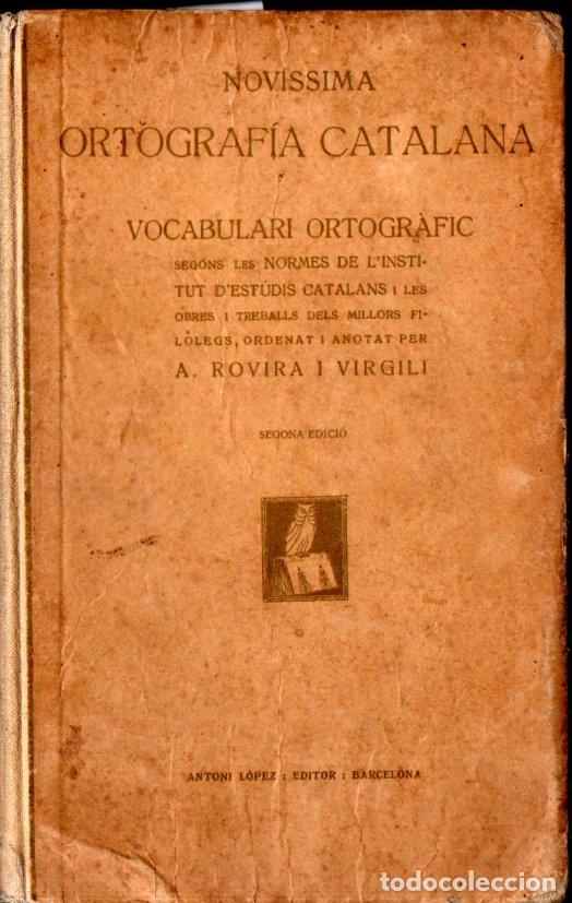 Libros antiguos: ROVIRA I VIRGILI : NOV&Iacute;SSIMA ORTOGRAFIA CATALANA (LOPEZ, c. 1920)