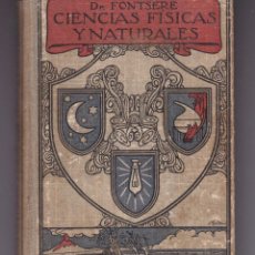 Libros antiguos: CIENCIAS FISICAS Y NATURALES DR. FONTSERE EDIT. GUSTAVO GILI 1924. Lote 232411980