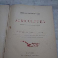 Libros antiguos: TH 160 LECCIONES ELEMENTALES DE AGRICULTURA. AURELIO LÓPEZ VIDAUR. 1886