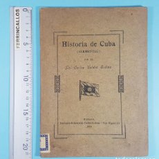 Libros antiguos: HISTORIA DE CUBA (ELEMENTAL) CARLOS VALDES GODINA, IMPRENTA LEOPOLDO VALDES, HABANA 1914, 119 PAG