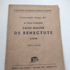 Libros antiguos: CATO MAIOR DE SENECTUTE. COLECCIÓN DE TEXTOS CLÁSICOS LATINOS. BOSCH, CASA EDITORIAL. 1946.. Lote 253132930