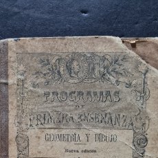 Libros antiguos: PROGRAMAS DE PRIMERA ENSEÑANZA GEOMETRÍA Y DIBUJOS SEXTA EDICIÓN. Lote 285083293