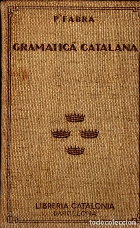 POMPEU FABRA : COMPENDIO DE GRAMÀTICA CATALANA (1929) EN CASTELLANO (Libros Antiguos, Raros y Curiosos - Libros de Texto y Escuela)