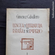 Libros antiguos: LENGUA Y LITERATURA DE ESPAÑA Y SU IMPERIO. GIMENEZ CABALLERO. AÑO 1940