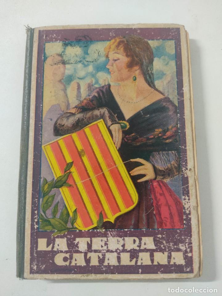 LA TERRA CATALANA, 1931 (Libros Antiguos, Raros y Curiosos - Libros de Texto y Escuela)