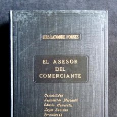Libros antiguos: EL ASESOR DEL COMERCIANTE. LUÍS LATORRE FORNES. 2ª ED. VALENCIA, LIB. J. ALBARRACÍN MERINO, 1935