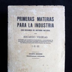 Libros antiguos: PRIMERAS MATERIAS PARA LA INDUSTRIA CON NOCIONES DE HISTORIA NATURAL. E. VILLEGAS. 4ª ED. PUEYO, 193