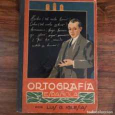 Libros antiguos: ORTOGRAFÍA ESPAÑOLA . LUIS G.IGLESIAS. CURSO COMPLETO . LIBRODEL ALUMNO. COLECCIÓN MAGISTER. 1940. Lote 321796003