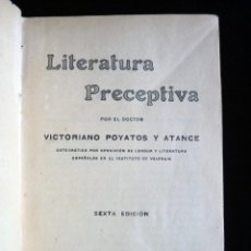 Libros antiguos: LITERATURA PRECEPTIVA. VICTORIANO POYATOS Y ATANCE. 6ª ED. ENRIQUE VIDAL. VALENCIA, 1925