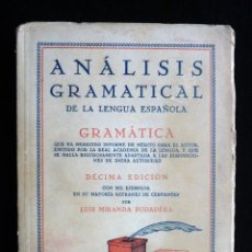 Libros antiguos: ANÁLISIS GRAMATICAL DE LA LENGUA ESPAÑOLA. GRAMÁTICA. LUÍS MIRANDA PODADERA. 10ª ED. MADRID, 1931