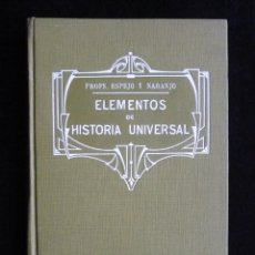 Libros antiguos: ELEMENTOS DE HISTORIA UNIVERSAL. ESPEJO Y NARANJO. IMP. CLARASO. BARCELONA, 1928. BUEN EJEMPLAR