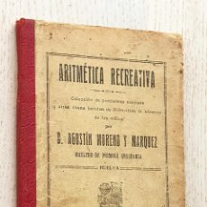 Libros antiguos: ARITMÉTICA RECREATIVA (AÑO 1916) - MORENO Y MÁRQUEZ, AGUSTÍN. Lote 336490183