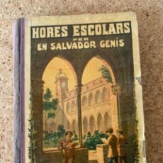 Libros antiguos: HORES ESCOLARS PER EN SALVADOR GENÍS (BOLS 18)