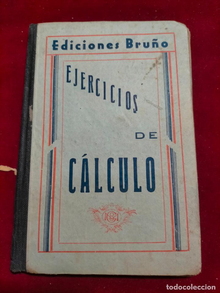 Libros antiguos: EJERCICIOS DE C&Aacute;LCULO EDICIONES BRU&Ntilde;O LIBRO ESCOLAR MATEM&Aacute;TICAS - Foto 1