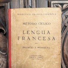 Libros antiguos: METODO CÍCLICO DE LENGUA FRANCESA. POR PALACIO Y MONREAL.