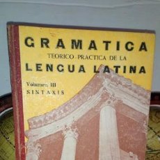 Libros antiguos: GRAMATICA TEORICO PRACTICA DE LA LENGUA LATINA VOLUMEN III SINTAXIS-J. GARCÍA PASTOR 2ª EDICIÓN 1950. Lote 347134898