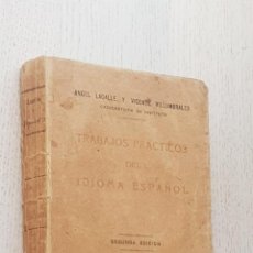 Libros antiguos: TRABAJOS PRÁCTICOS DEL IDIOMA ESPAÑOL. BACHILLERATO ELEMENTAL (AÑO 1929) - LACALLE, ÁNGEL - VILLUMB. Lote 347265678