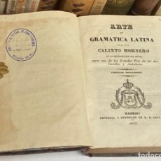 Libros antiguos: AÑO 1843- ARTE DE GRAMÁTICA LATINA PARA EL USO DE LAS ESCUELAS POR CALIXTO HORNERO - FILOLOGÍA