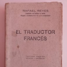 Libros antiguos: EL TRADUCTOR FRANCÉS. RAFAEL REYES. 3ª ED SEVILLA 1924. Lote 363238460