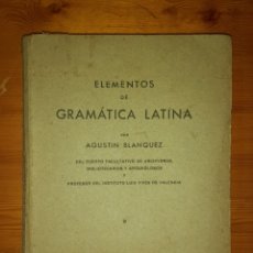 Libros antiguos: ELEMENTOS DE GRAMATICA LATINA AGUSTIN BLANQUEZ 1936. Lote 363250675