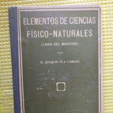Libros antiguos: ELEMENTOS DE CIENCIAS FISICO NATURALES LIBRO DEL MAESTRO JOAQUIN PLA CARGOL. Lote 364084201