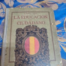 Libros antiguos: LA EDUCACIÓN DEL CIUDADANO PALAU VERA SEIX BARRAL 1921. Lote 365834651