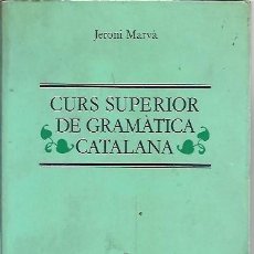 Libros antiguos: CURS SUPERIOR DE GRAMATICA CATALANA JERONI MARVA BARCINO. Lote 366430291