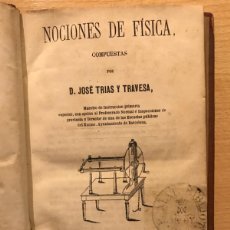 Libros antiguos: LIBRO. NOCIONES DE FÍSICA. JOSÉ TRIAS Y TRAVESA. 1865
