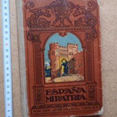 Libros antiguos: DALMAU CARLES : ESPAÑA MI PATRIA - LIBRO ESCOLAR 1928