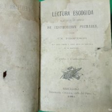 Libros antiguos: ANTIGUO LIBRO LECTURA ESCOGIDA PARA USO DE LAS ESCUELAS. BARCELONA 1881.. Lote 389537169