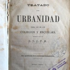 Libros antiguos: LIBRO. TRATADO DE URBANIDAD PARA USO DE LOS COLEGIOS Y ESCUELAS. 1876.