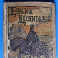 Libros antiguos: ESPAÑA LEGENDARIA. JOSE XANDRI PICH. TIP. YAGÜES. GRABADOS. LIMENDOUX. MADRID, 1934.. Lote 401473049