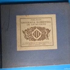 Libros antiguos: GEOGRAFIA ELEMENTAL DE CATALUNYA. PERE BLASI. EDITORIAL PEDAGÒGICA, BARCELONA, 1922.. Lote 401475409
