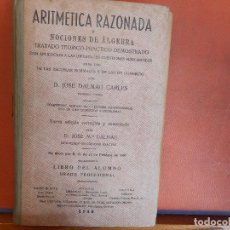 Libros antiguos: LIBRO.ARITMETICA RAZONADA.Y NOCIONES DE LA ALGEBRA.TRATADO TEORICO PRACTICO DEMOSTRADO.PESO-473G.. Lote 402225474