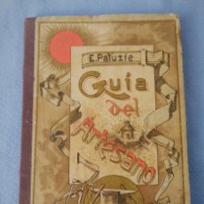 Libros antiguos: GUIA DEL ARTESANO 1906. Lote 403049174